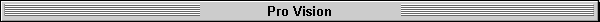 Pro Vision